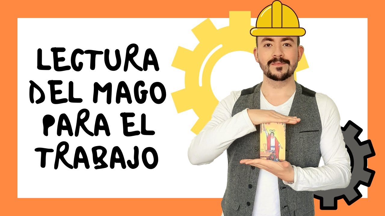 LECTURA DE TAROT DEL MAGO PARA EL TRABAJO