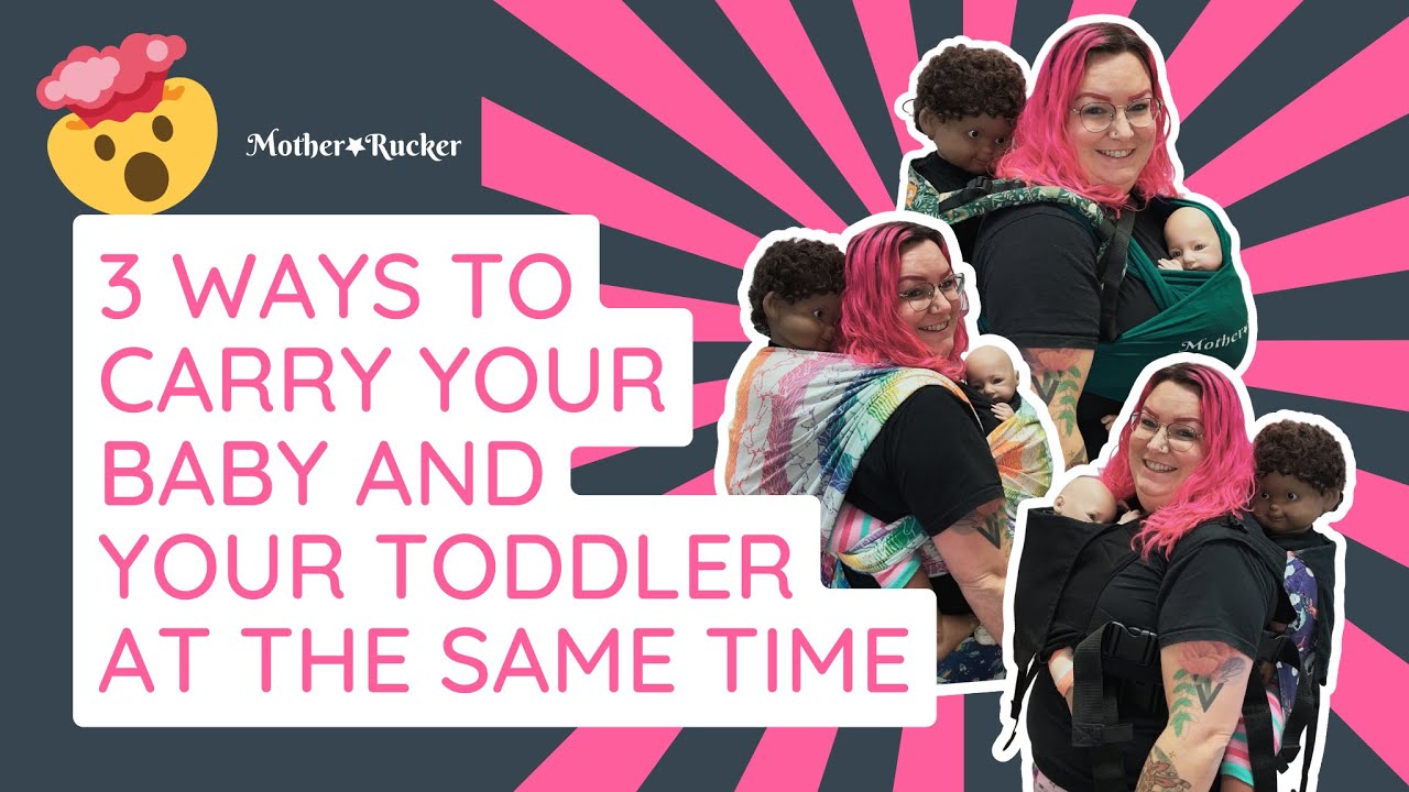 3 Ways to Carry your Newborn and your Toddler at the same time!
