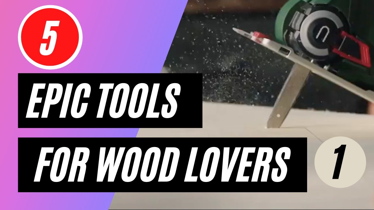 ✅  Top 5 Epic Woodworking Tools For Wood Lovers 1