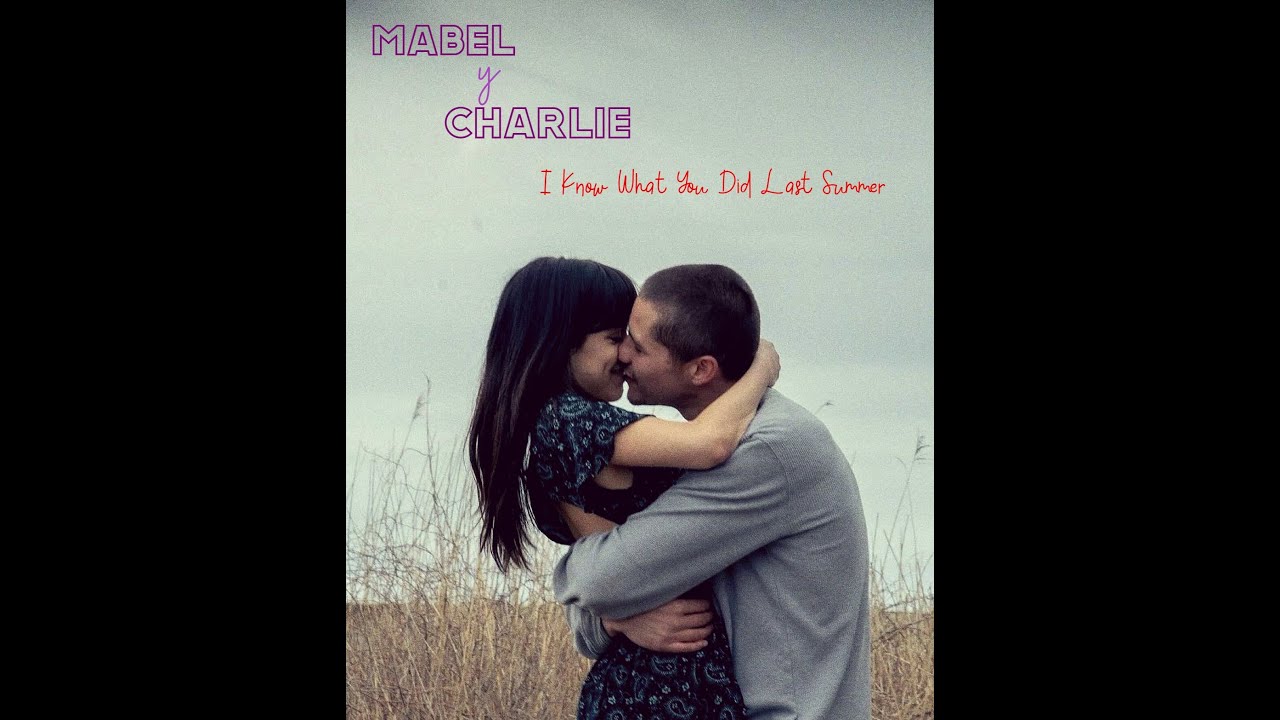 Mabel & Charlie - I Know What You Did Last Summer