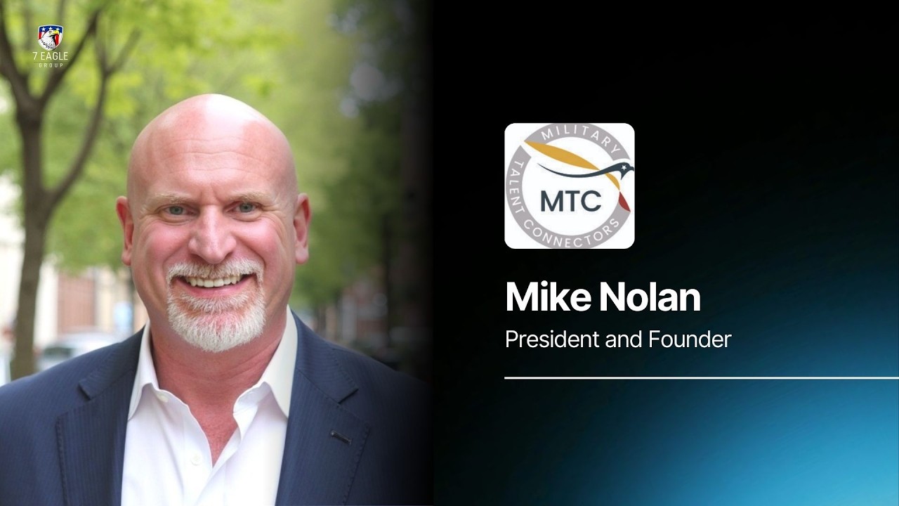 7 Eagle Academy with Mike Nolan (Military Talent Connectors)