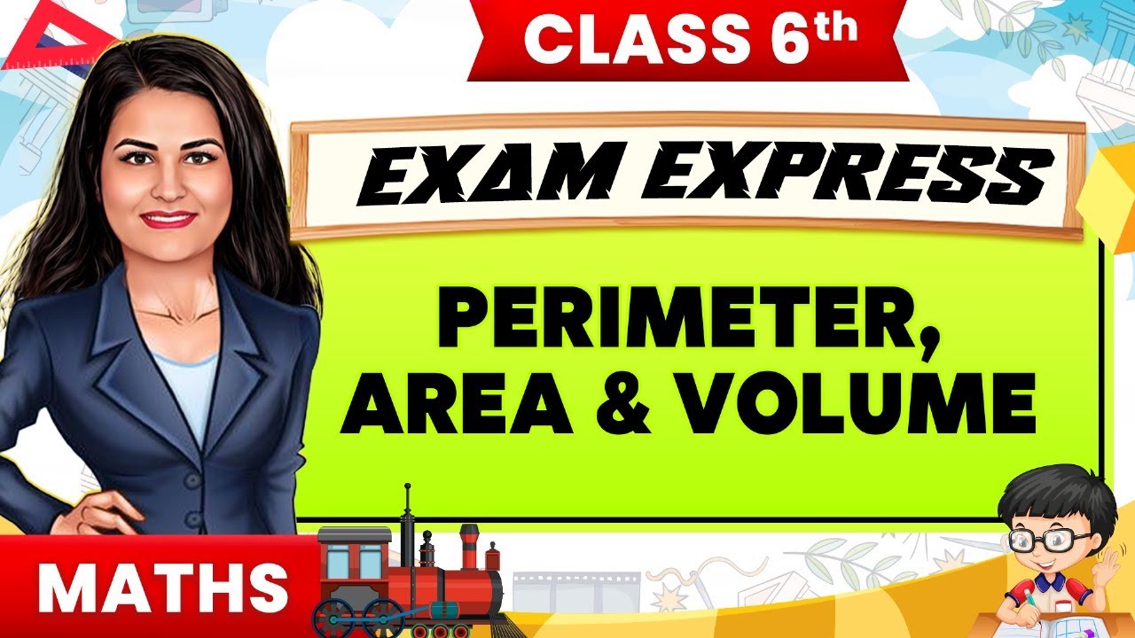 Perimeter, Area & Volume || Class 6, Maths || Exam Express