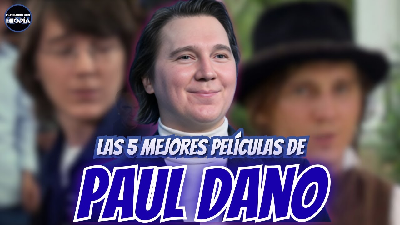 Las 5 mejores películas de Paul Dano - Platicando Con Miopía
