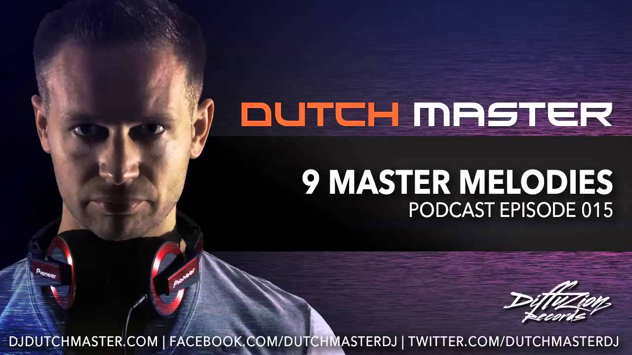 Dutch Master - 9 Master Melodies Podcast Episode 015 - Hardstyle June 2013