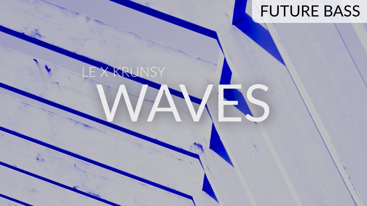 Le x Krunsy - waves