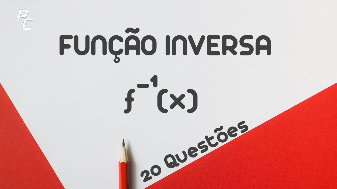 FUNÇÃO INVERSA (20 QUESTÕES)