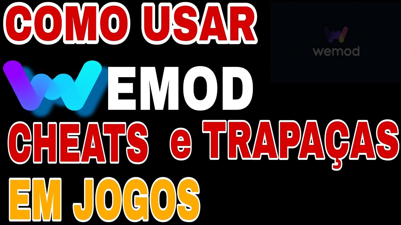 WEMOD | CHEATS E TAPAÇAS EM TODOS SEUS JOGOS