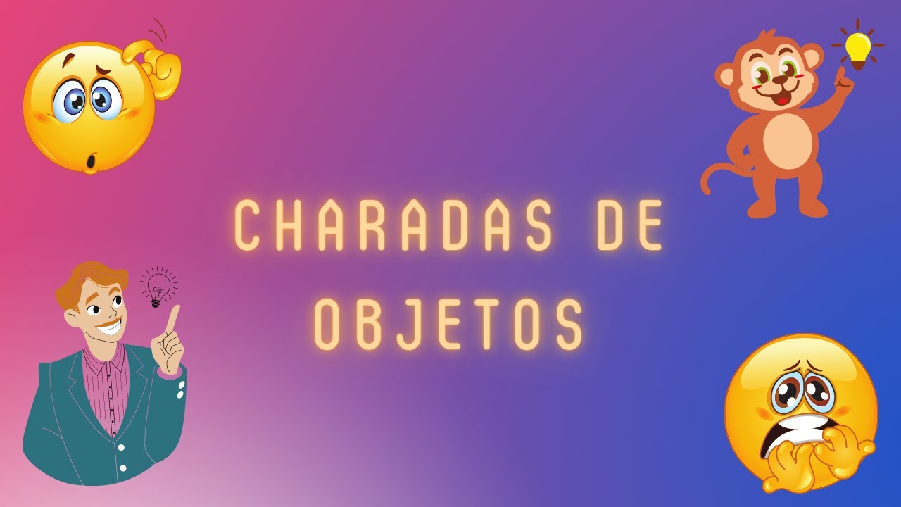 CHARADAS DE OBJETOS