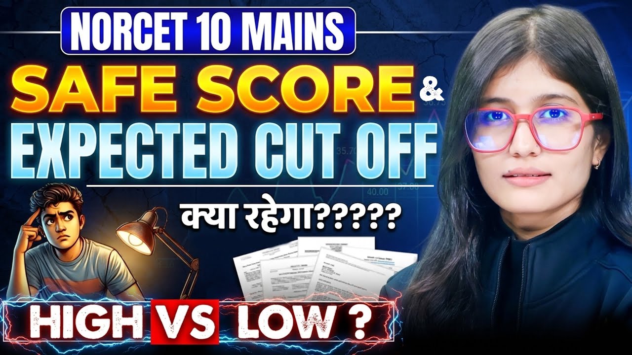 NORCET 10 Mains | Safe Score & Expected Cut Off | High vs Low Analysis | By Swarnima Dwivedi