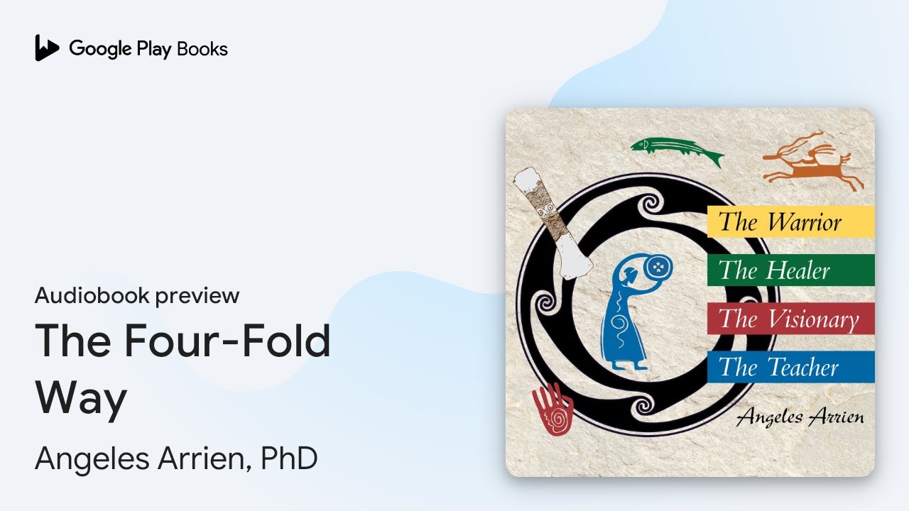 The Four-Fold Way by Angeles Arrien, PhD · Audiobook preview