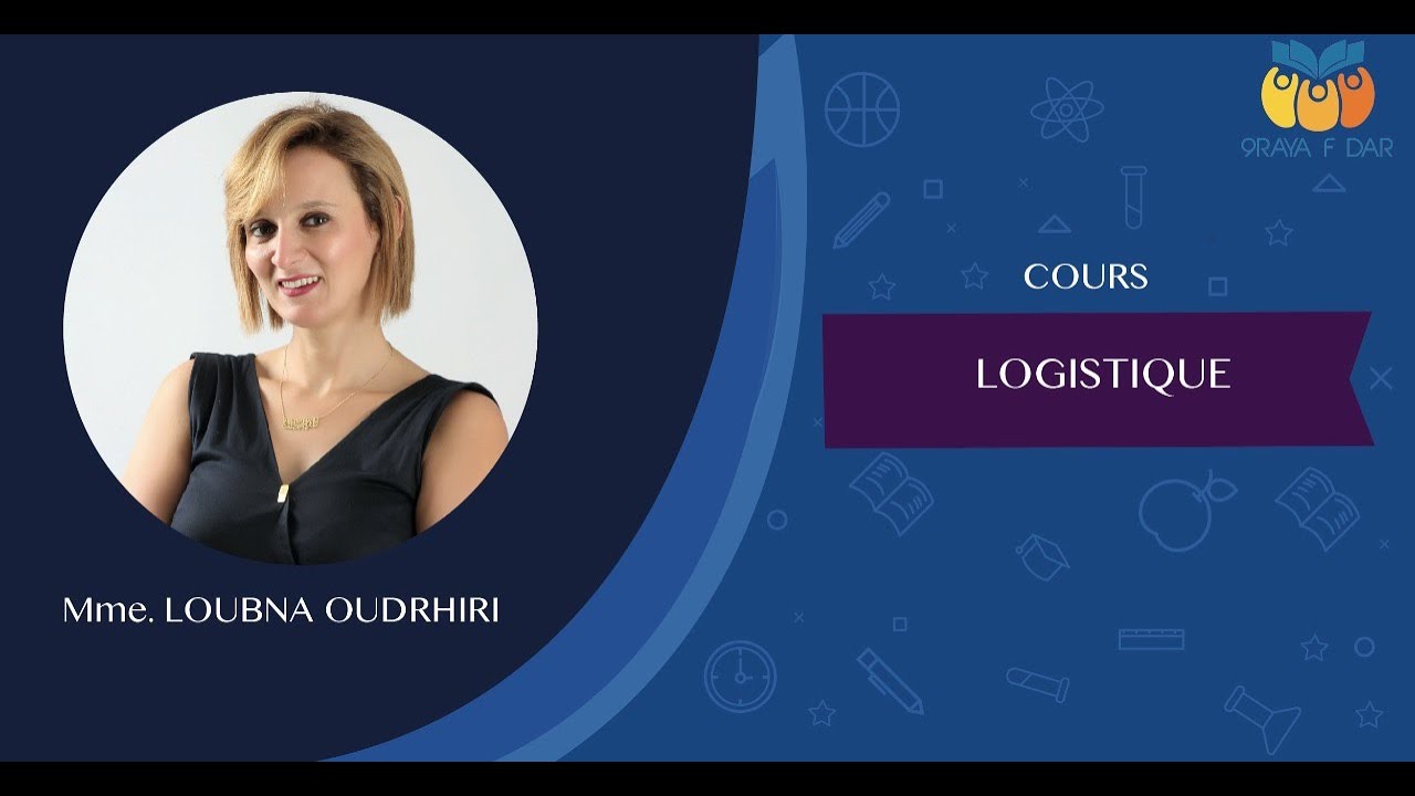 Logistique  Pr: Loubna OUDRHIRI séance: 3