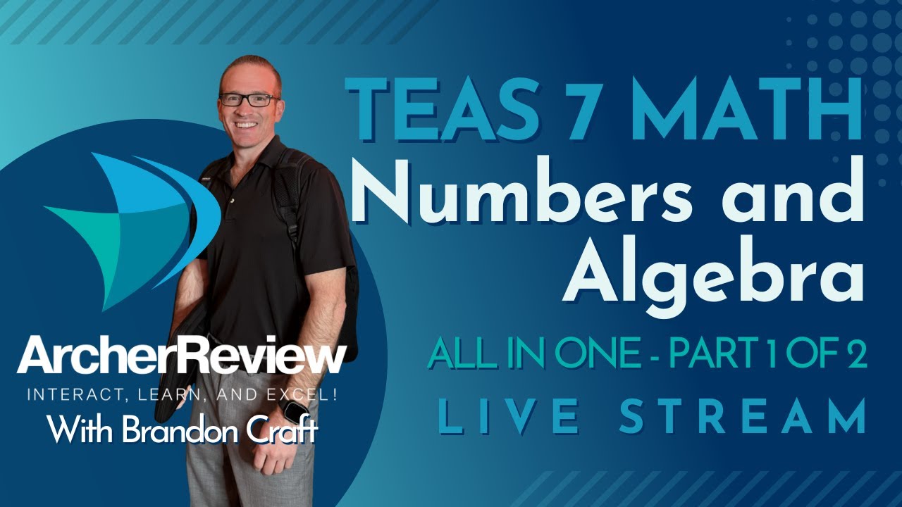 TEAS 7 Math M.1 - Numbers and Algebra - Part 1 of 2 - January 2025