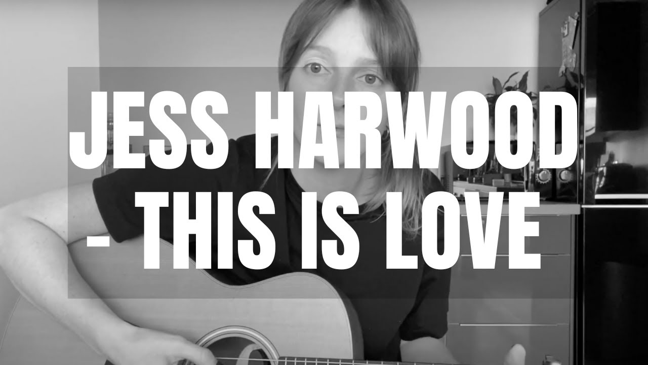 Jess Harwood - This Is Love | ORIGINAL