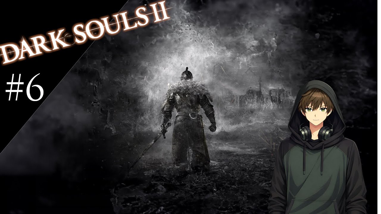 Dark Souls 2 (OG) Pt.6