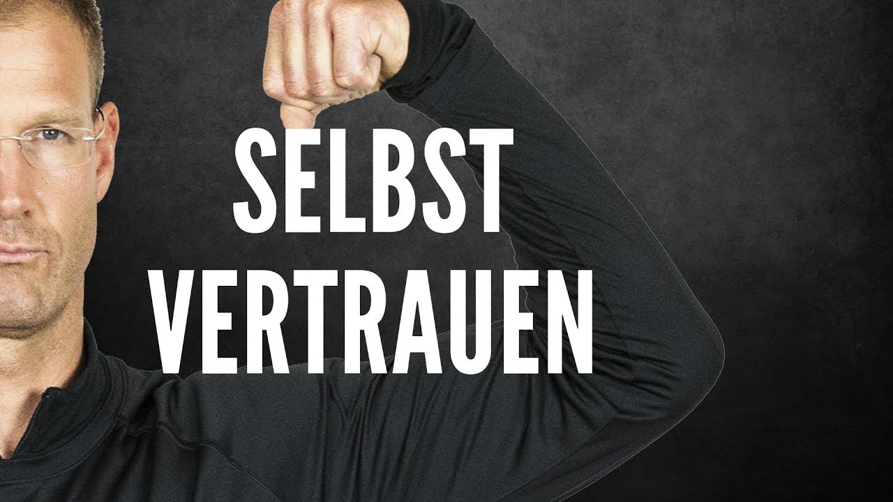 Enormes SELBSTVERTRAUEN aufbauen mit diesen TIPPS
