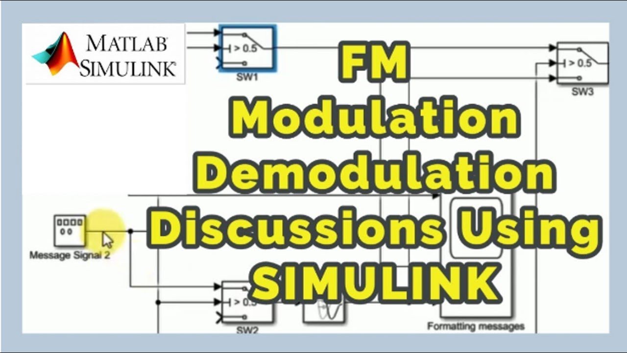 Frequency Modulation and FM Demodulation Explained using Simulink | FM 3.11