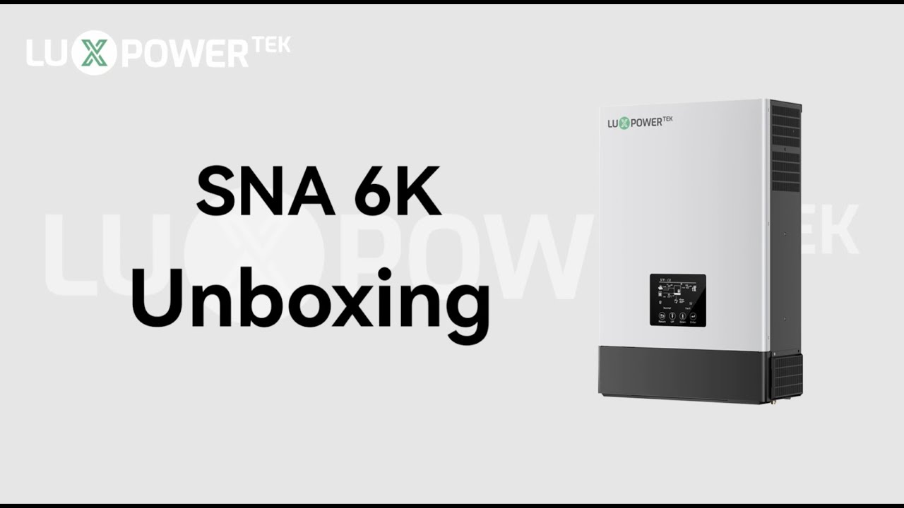 Luxpower SNA 6K Operation Introduction for Unboxing