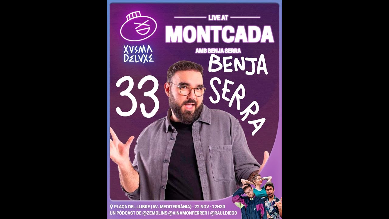 Xusma Deluxe 33 amb BENJA SERRA
