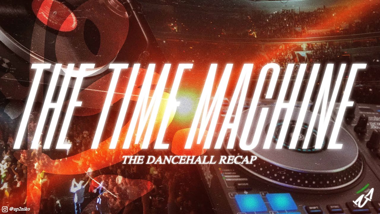 The Time MACHINE! | Dancehall Hits From 2015-2024! | Mixed by @up2niko