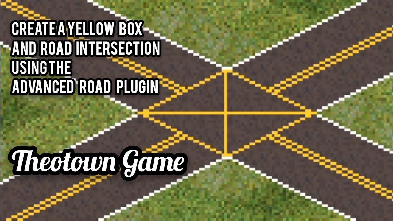 How to Create a Yellow Box and Intersections Using the Advanced Road Plugin | Theotown Game