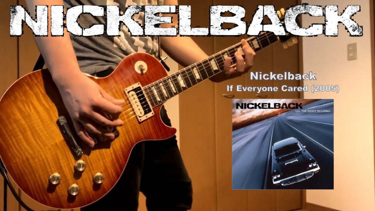 NIckelback - If Everyone Cared [Guitar Cover]