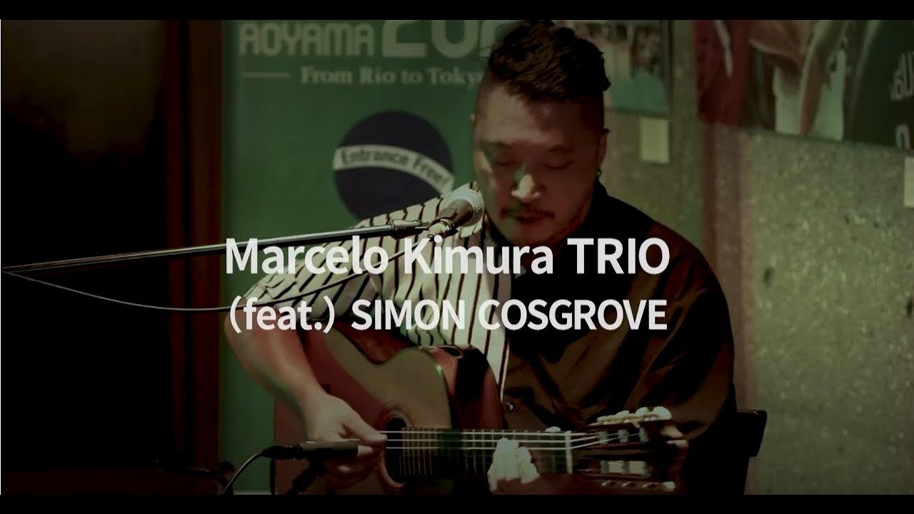 Marcelo Kimura Trio(feat.)Simon Cosgrove  / BOSSA AOYAMA 2021