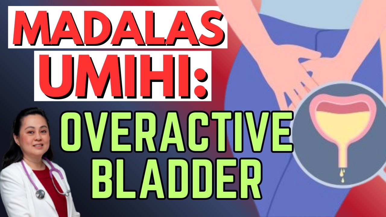 Madalas Umihi: Overactive Bladder - By Doc Liza Ramoso-Ong