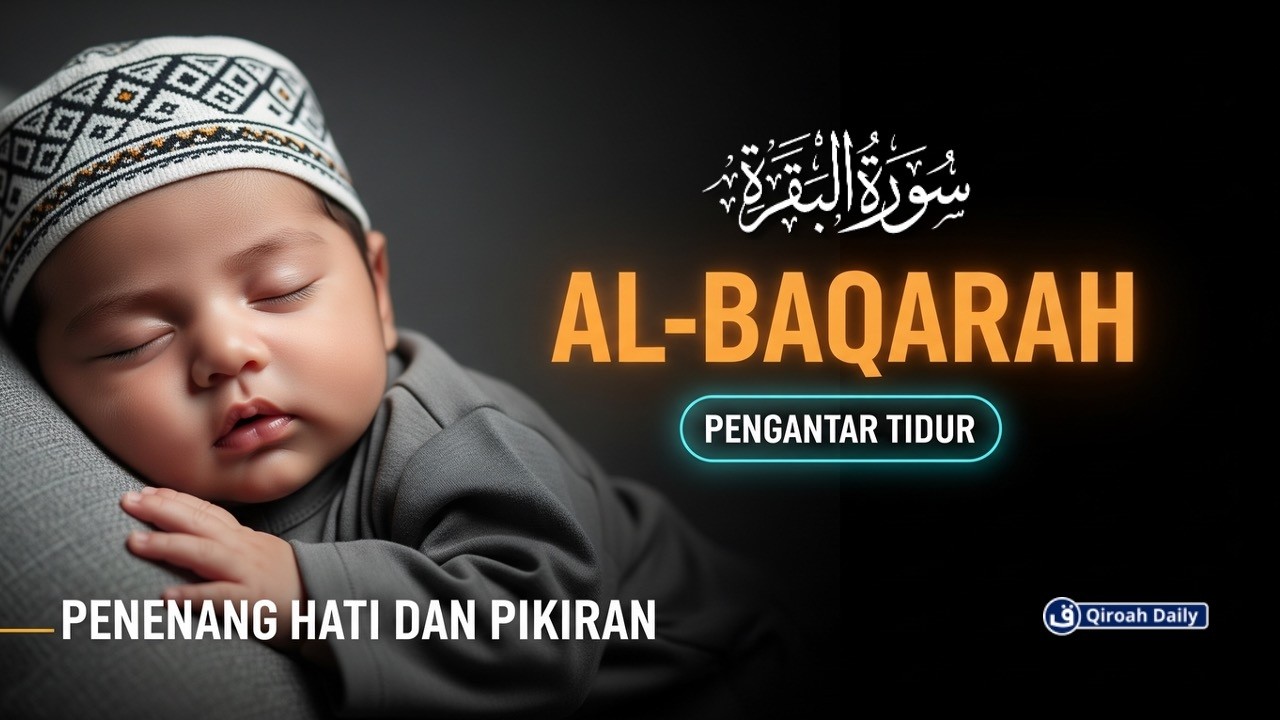 BACAAN AL-QURAN PENGANTAR TIDUR | SURAH AL-BAQARAH PENGANTAR TIDUR PENENANG HATI @qiroahdaily