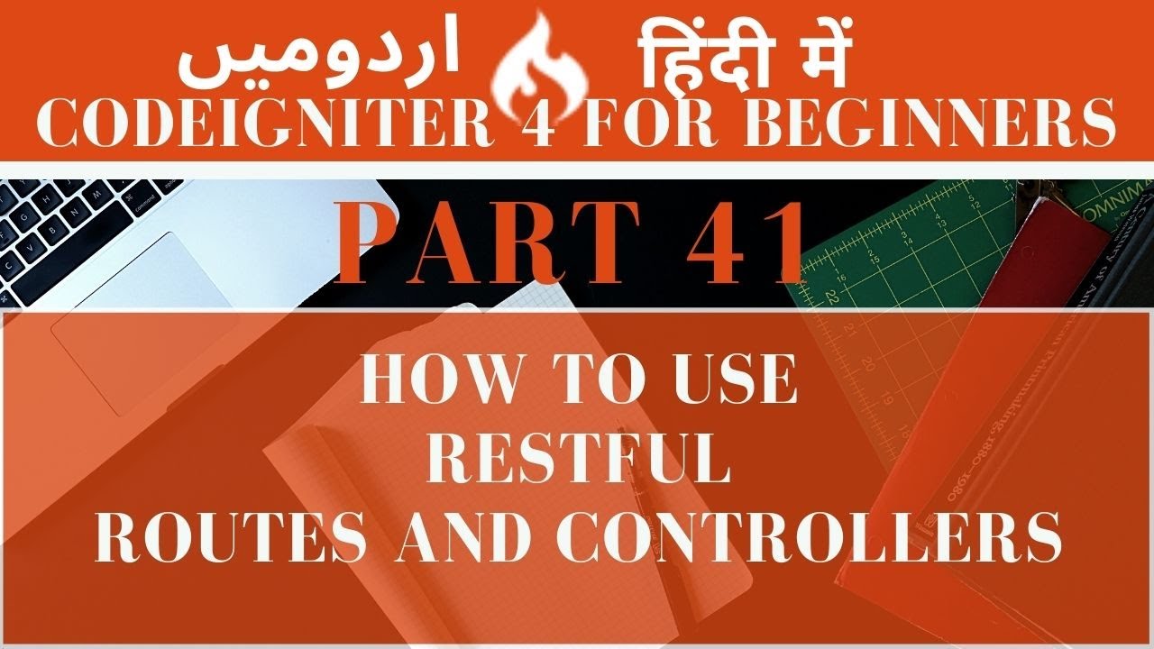 Part 41 CodeIgniter 4 Tutorial Series in Urdu/Hindi: How to use Restful Resources for Restful API