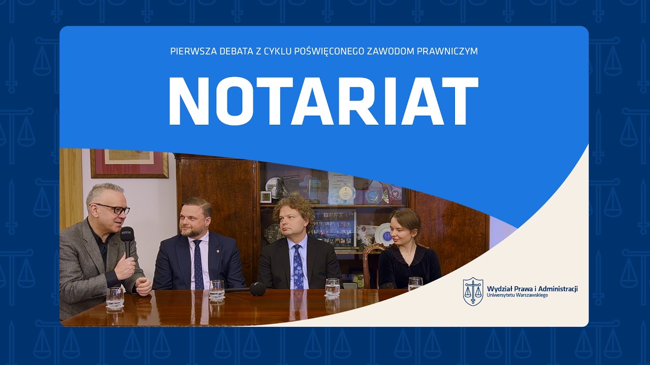 Notariat: Wyzwania, Technologie i Kariera | Debata WPiA UW (Odc. 1)