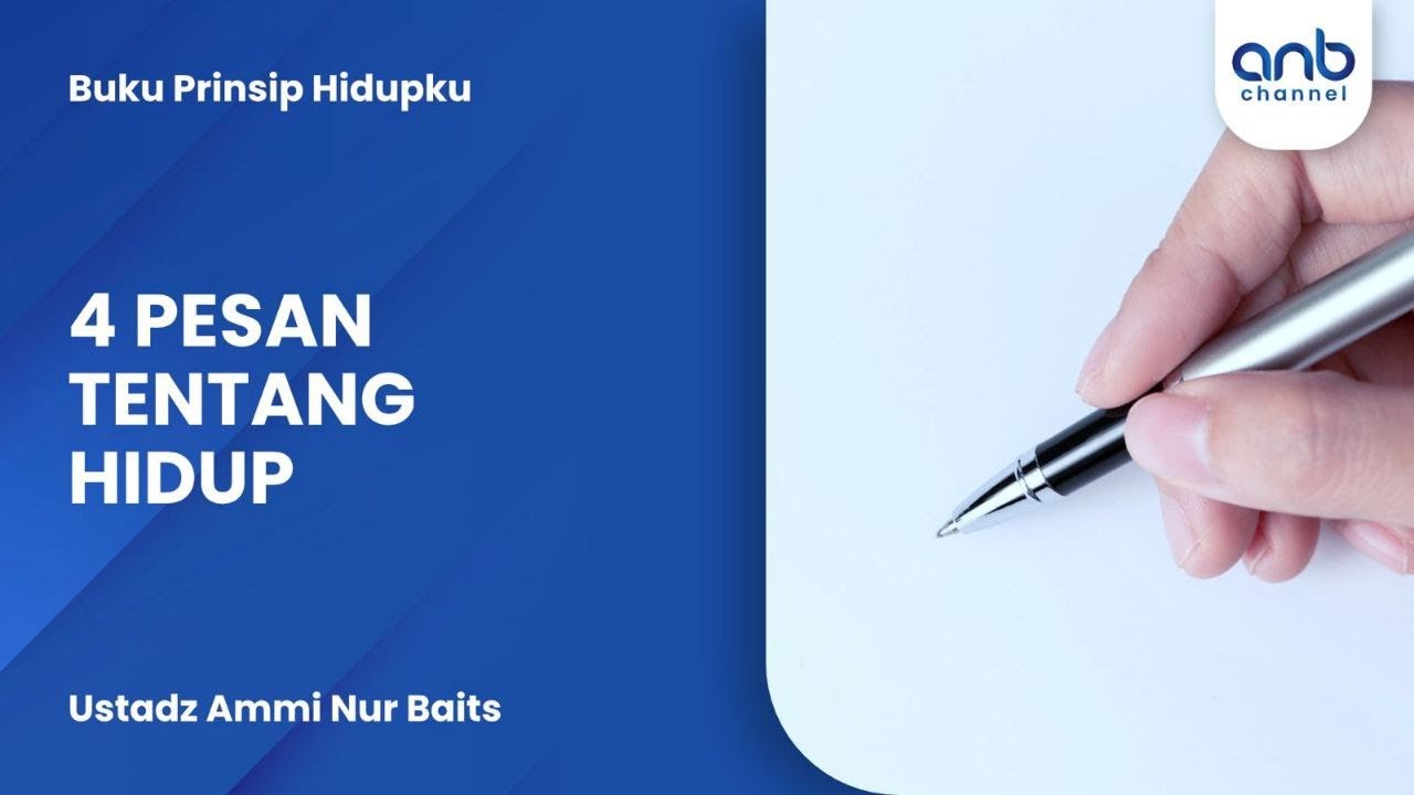 4 Pesan Tentang Hidup | Ustadz Ammi Nur Baits
