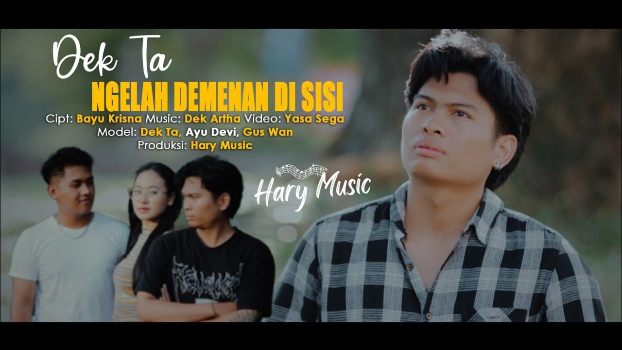 Ngelah Demenan di Sisi - Dek Ta ( Official Music Video ) 