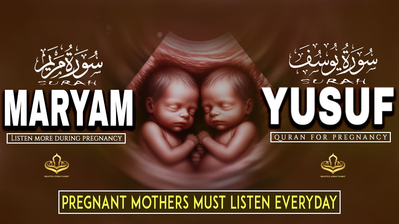 The Miracle of Surah Yusuf & Surah Maryam | Powerful Quran Recitation for Pregnancy | 