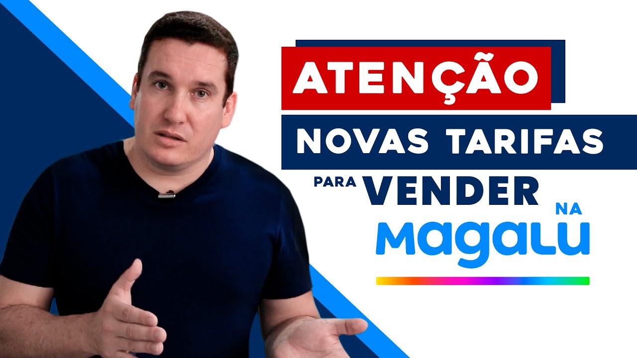 NOVAS TARIFAS E MUDANÇAS PARA VENDER NA MAGALU 2020!