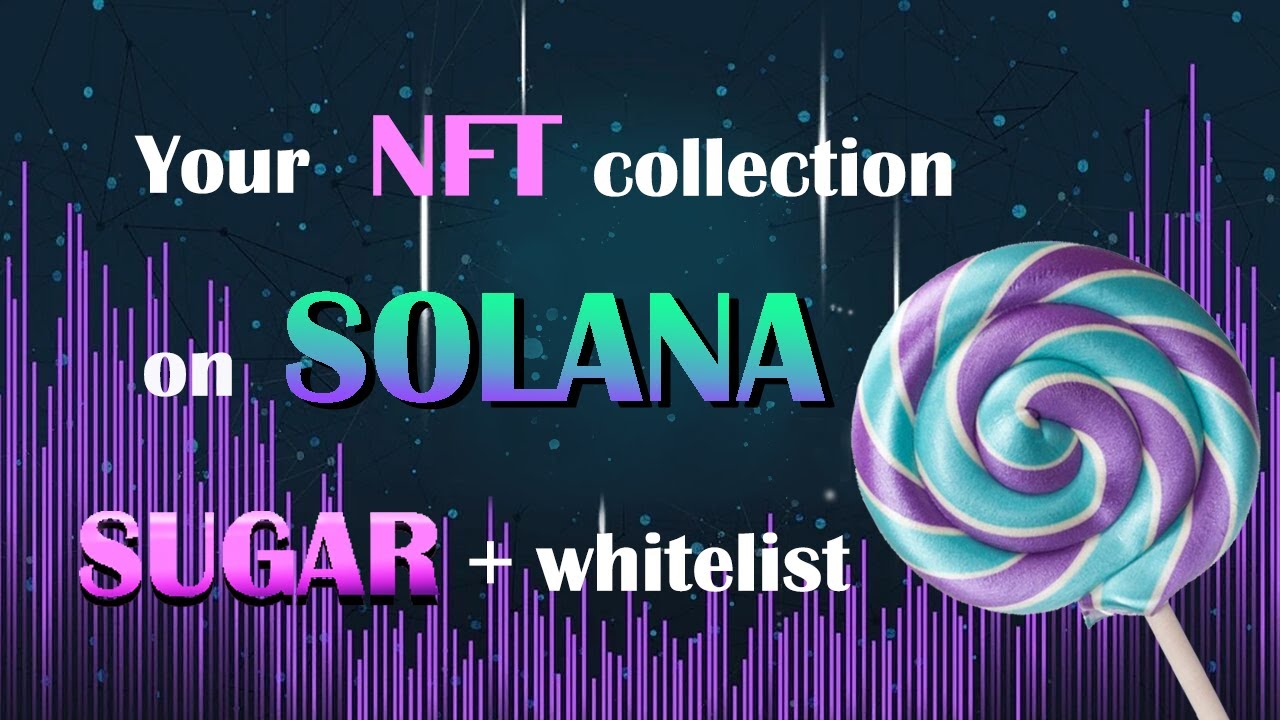 Your NFT collection on Solana - Metaplex Sugar + Whitelist