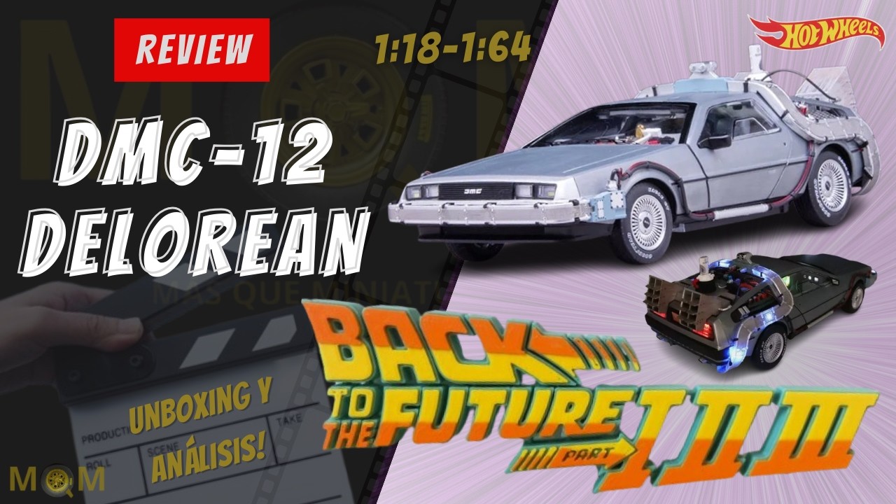 Unboxing y análisis | DMC-12 DELOREAN | Back to the Future | Part /1/2/3 | Hot Wheels | 1:18 | MQM