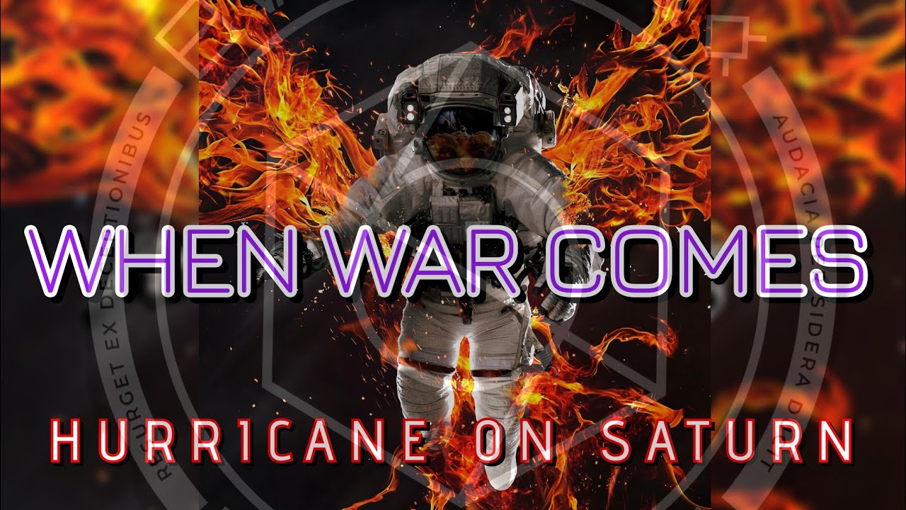 Hurricane On Saturn - When War Comes (Official Visualizer)