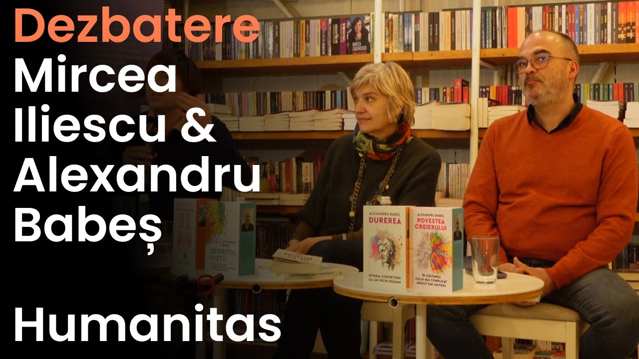 Dezbatere Mircea Iliescu & Alexandru Babeș - Humanitas