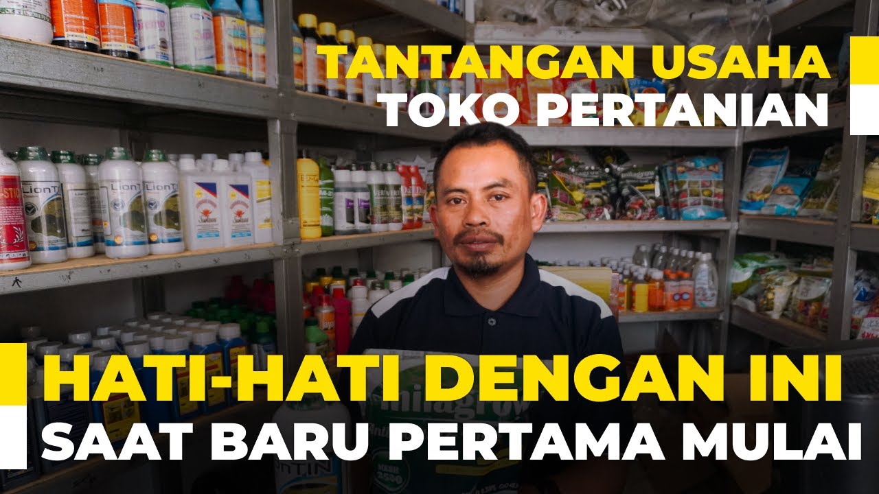 WASPADA DENGAN INI!!! TOKO PERTANIAN BISA RUGI SEJAK AWAL MULAI USAHA KARENA HAL INI!!!