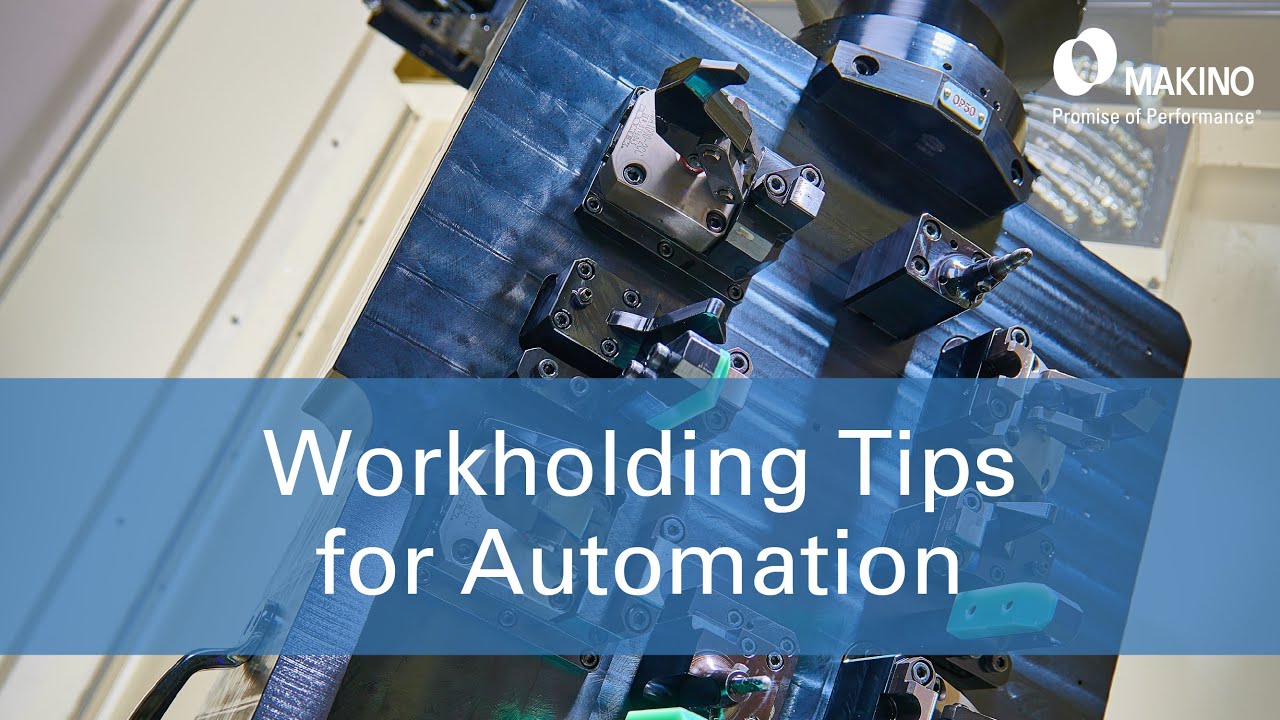 Makino Workholding Tips for Automation
