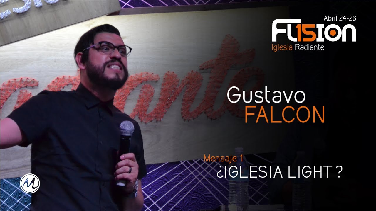FUSION15 - 04 ¿Iglesia Light? - Gustavo Falcón