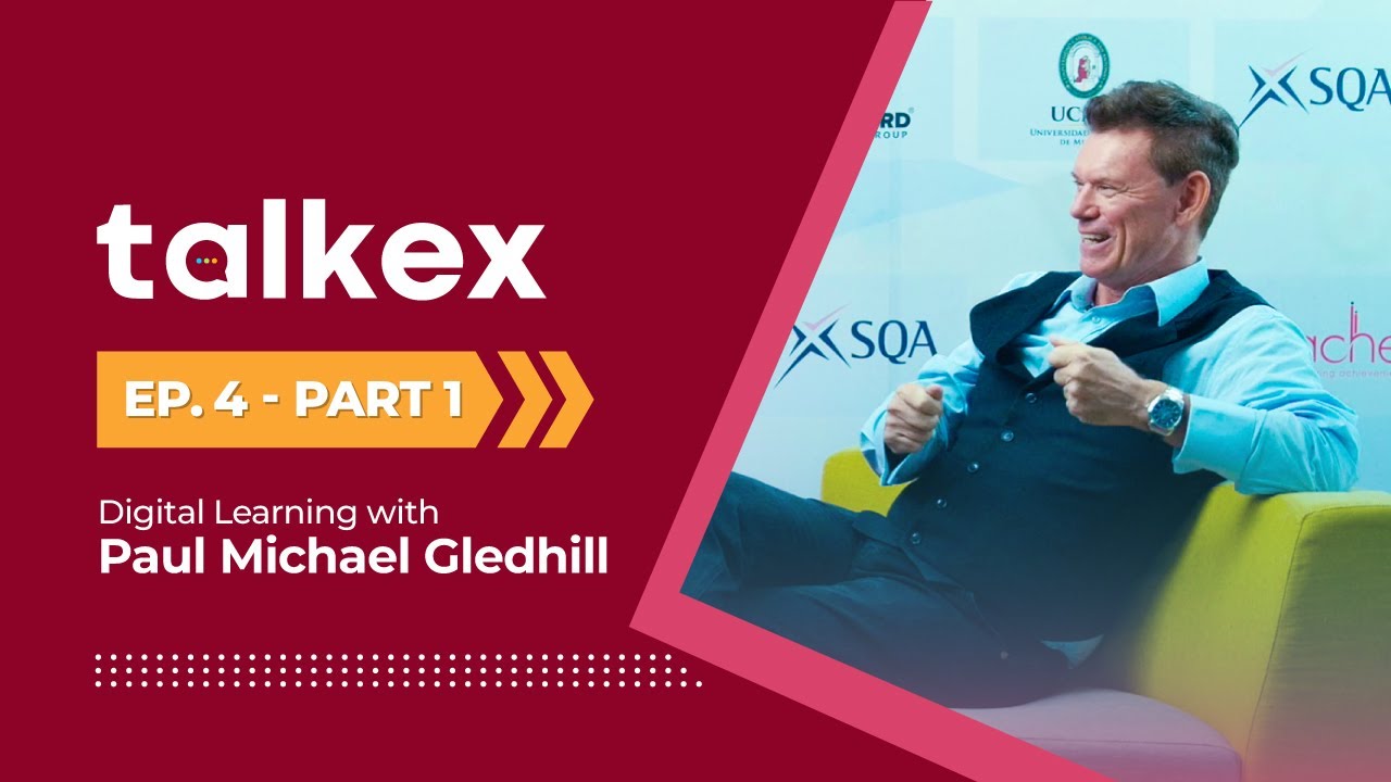 Talkex | Episode 4 | Digital Learning with Paul Michael Gledhill | Part 1