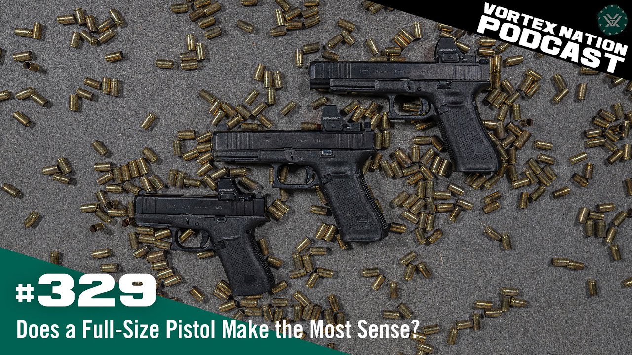 Ep. 329 | Does a Full-Size Pistol Make the Most Sense?
