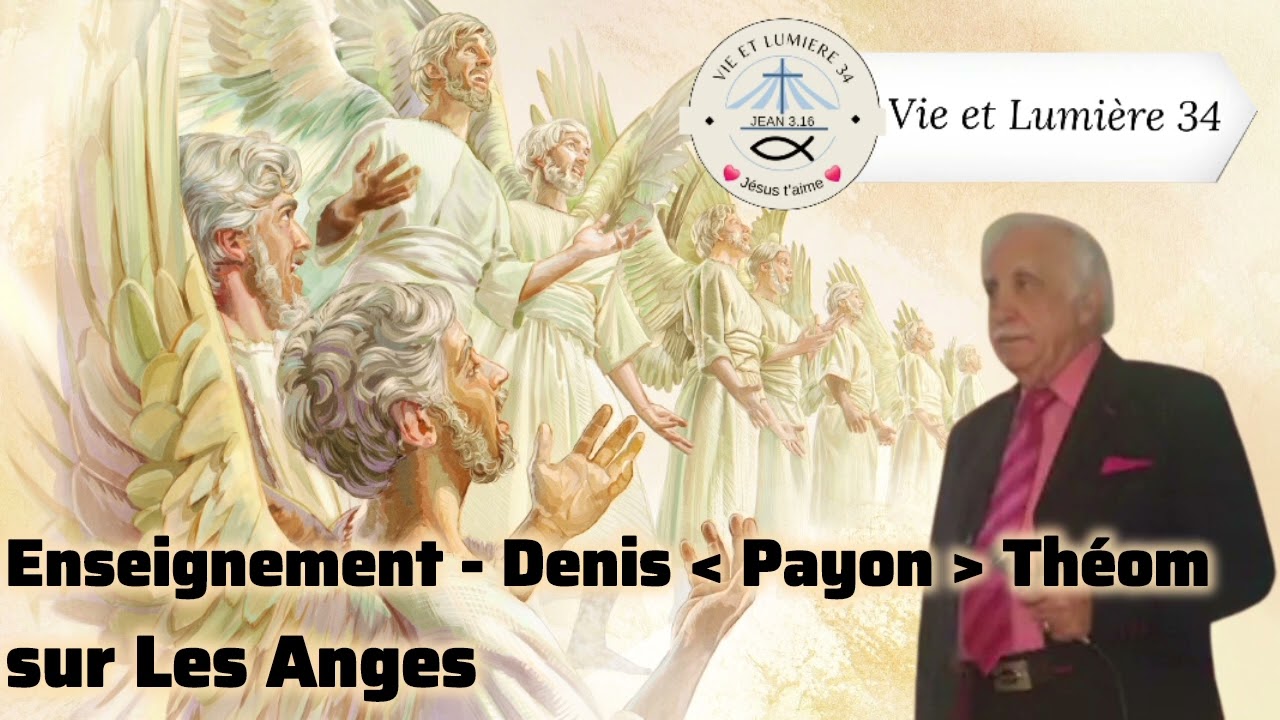 🙏🏻🎤 Enseignement | Denis - Payon - Théom 《Les Anges》~ Vie et Lumière 🕊