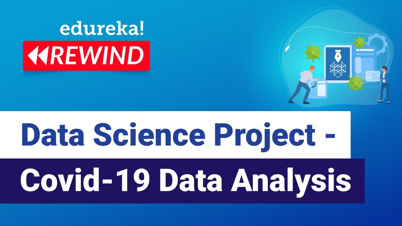 Data Science Project - Covid-19 Data Analysis | Python Training | Edureka | ML/DS Rewind - 5