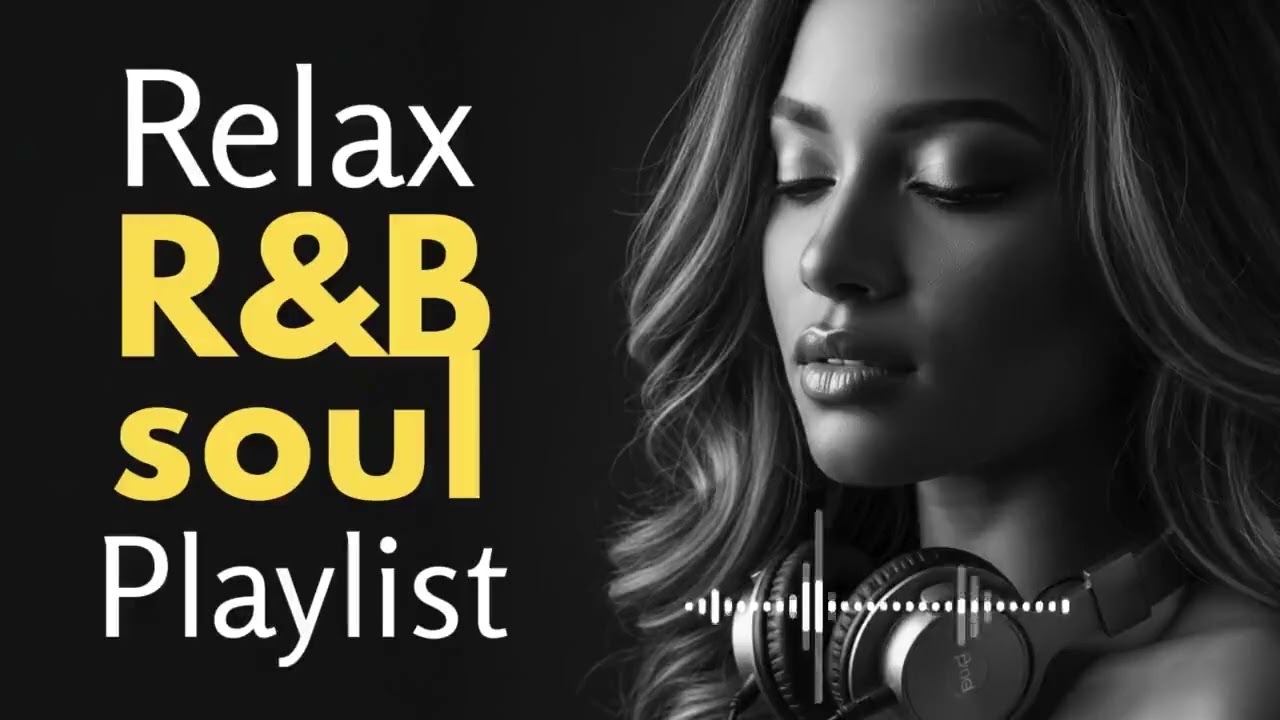 Relaxing R&B Mix — Soothing Music for Relaxing & Deep Chill Vibes