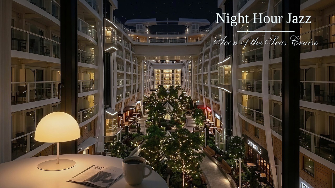 Icon of the Seas Cruise View • Slow Sensual Jazz | Warm & Cozy Evening on the Ocean