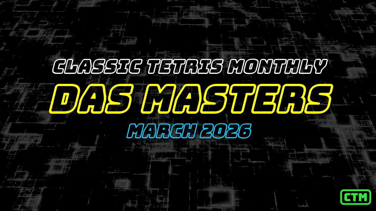 DAS MASTERS MARCH '26 R2R3 | ELIAS NENU SCAMPER LIOLIO SHUICHI | TETRIS MONTHLY