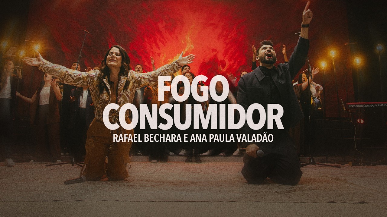 Fogo Consumidor - Rafael Bechara, Ana Paula Valadão