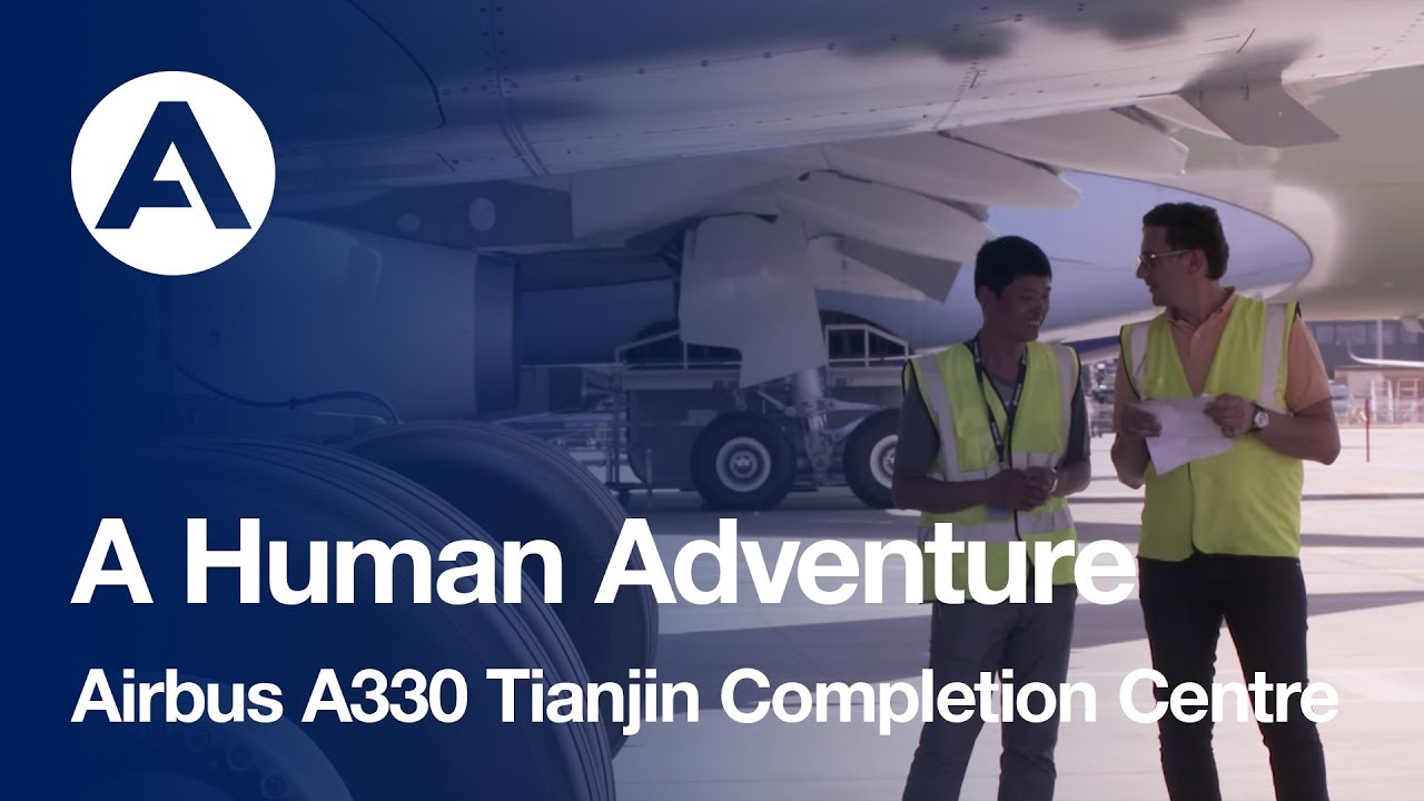 A Human Adventure: Airbus A330 Tianjin Completion Centre